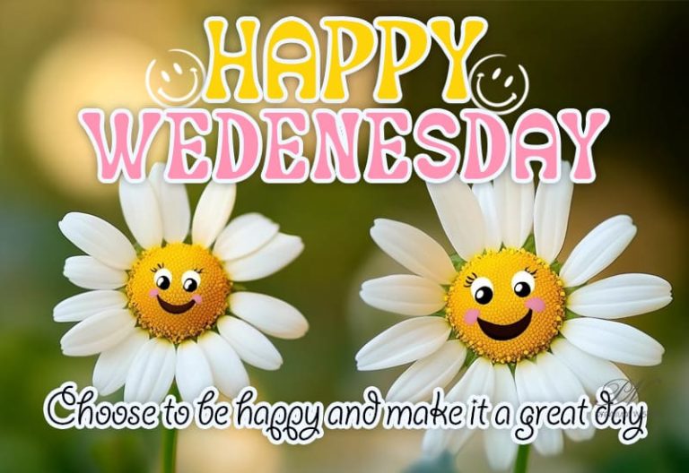 Happy Wednesday – Choose to be happy and make it a great day