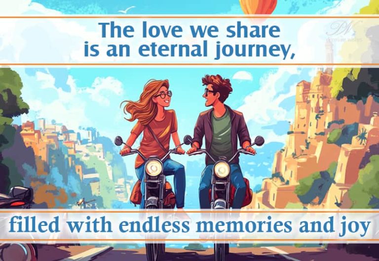 The love we share is an eternal journey filled with endless memories and joy