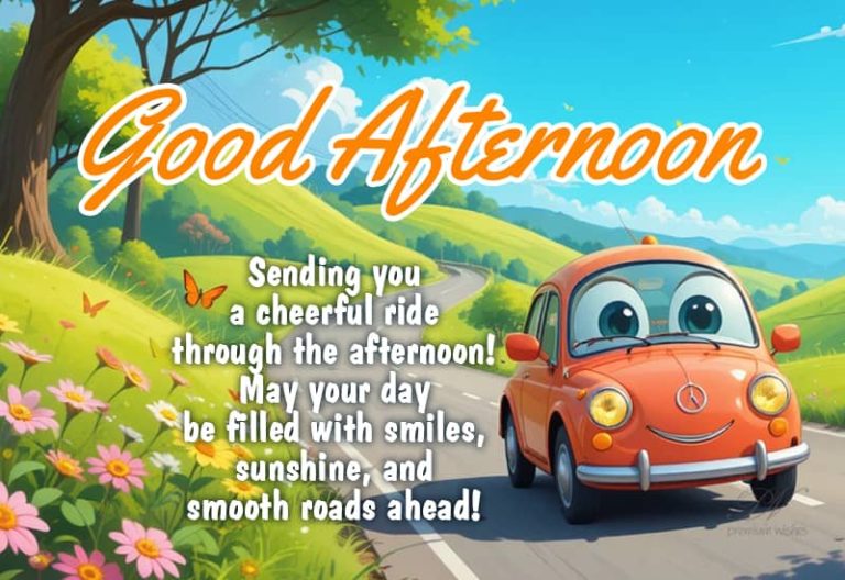 Good Afternoon – Sending you a cheerful ride through the afternoon!