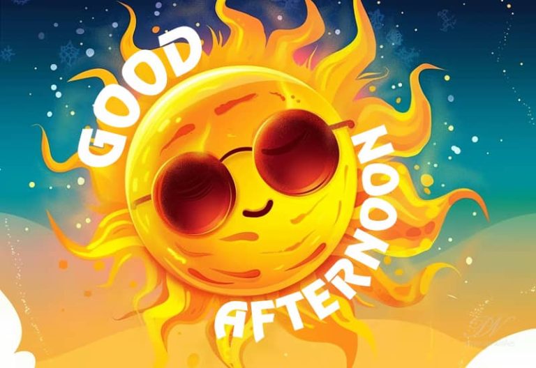 Good Afternoon – Let the afternoon sun kiss your skin and the soft winds remind you: you’re doing just fine