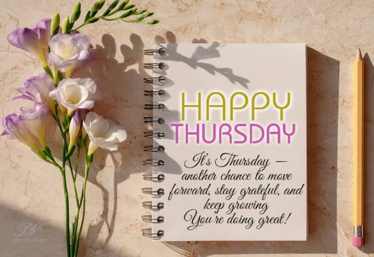 Happy Thursday – It’s Thursday – another chance to move forward, stay grateful and keep growing – You’re doing good