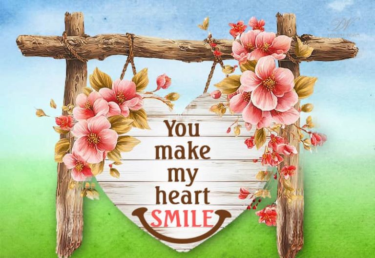 My love – You make my heart smile