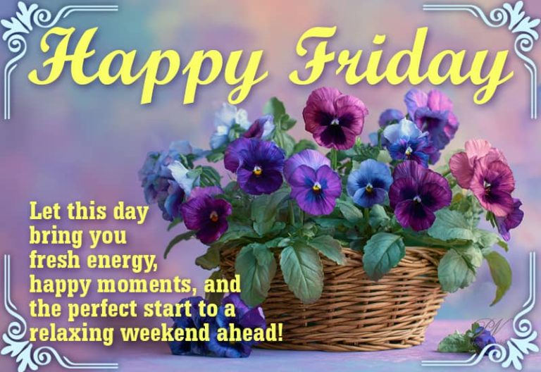 Happy Friday – Let this day bring you fresh energy, happy moments and the perfect start to a relaxing weekend ahead
