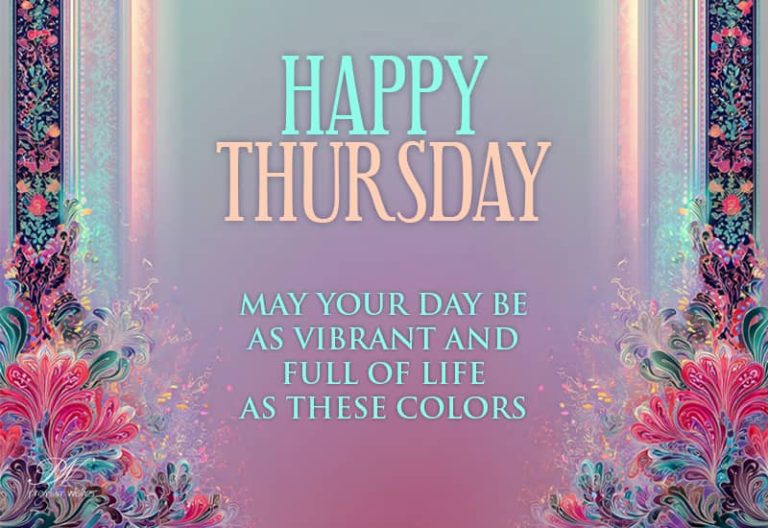 Happy Thursday – May your day be as vibrant and full of life as these colors