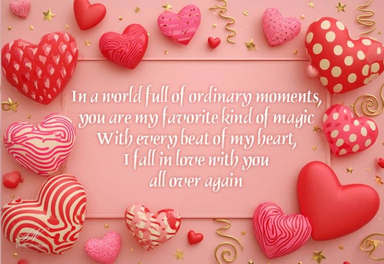 In a world full of ordinary moments, you are my favourite kind of magic.