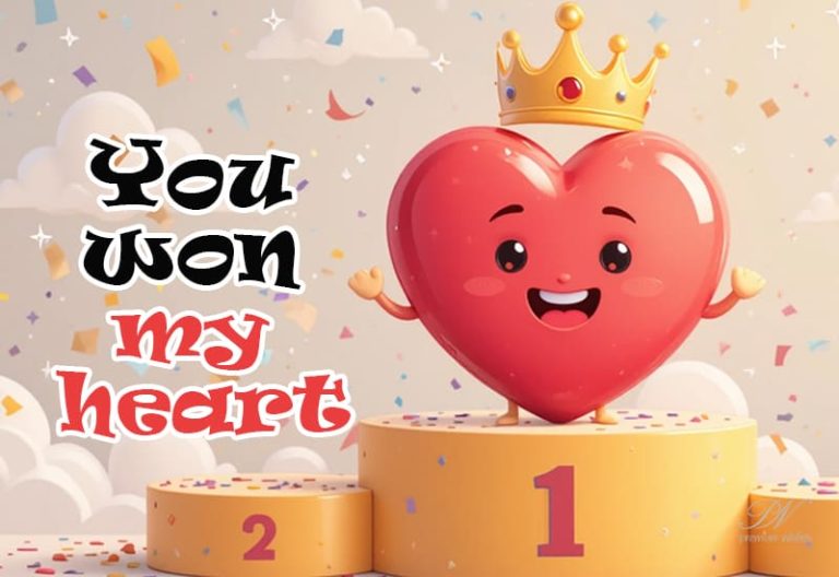 You won my heart