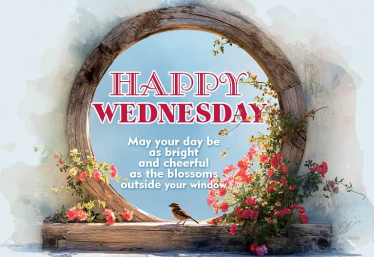 Happy Wednesday – May you day be as bright and cheerful as the blossoms outside your window