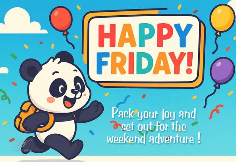 Happy Friday – Pack your joy and set out for the weekend adventure