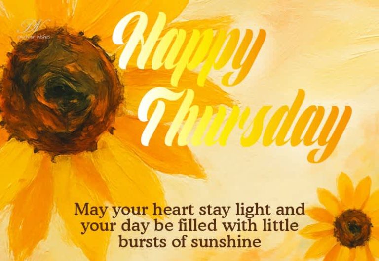 Happy Thursday – May your heart stay light and your day be filled with little bursts of sunshine