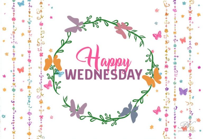 May your Wednesday be bright, your work be light, and your heart be happy