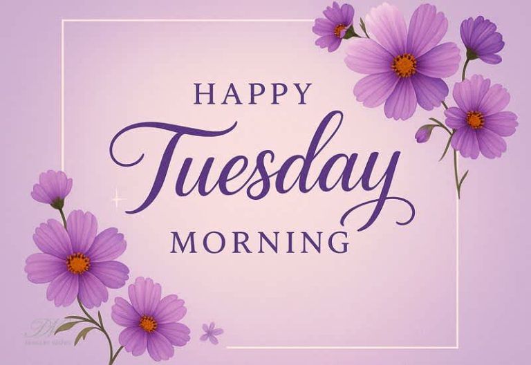 Wishing you a Happy Tuesday Morning