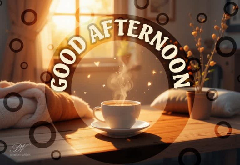 Good Afternoon Wishes
