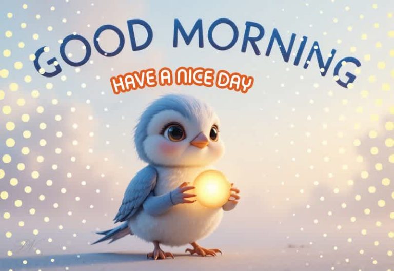 Good Morning โ Have a Nice Day Filled with Warm Smiles Good Morning โ Have a Nice Day Filled with Warm Smiles