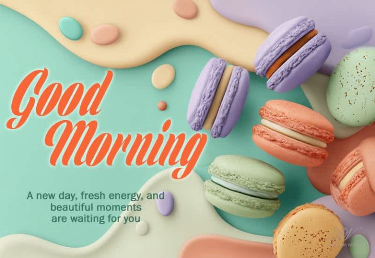 Good Morning Wishes with Colorful Macarons | Fresh Energy & Beautiful Moments