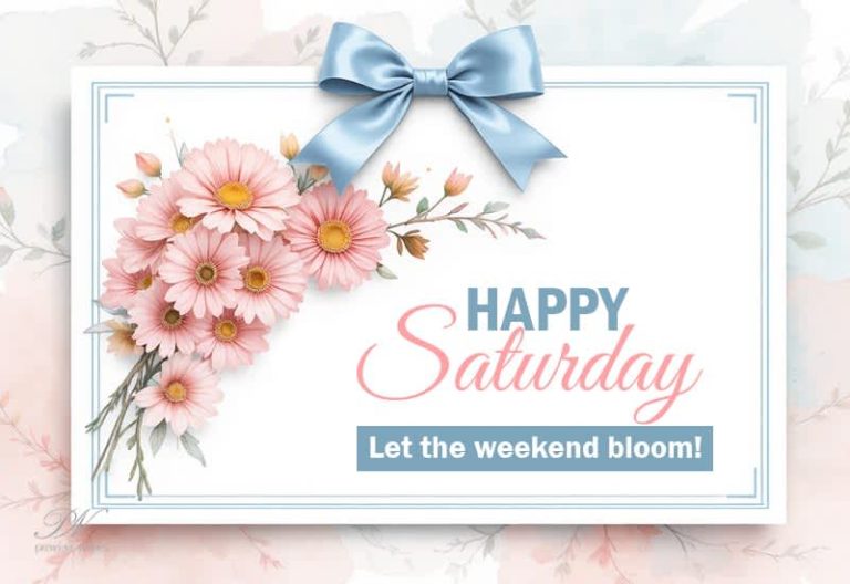 Happy Saturday – Let the Weekend Bloom