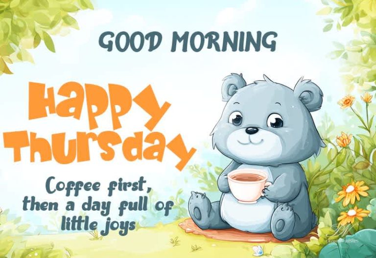 Good Morning Happy Thursday – Coffee First, Then Joy