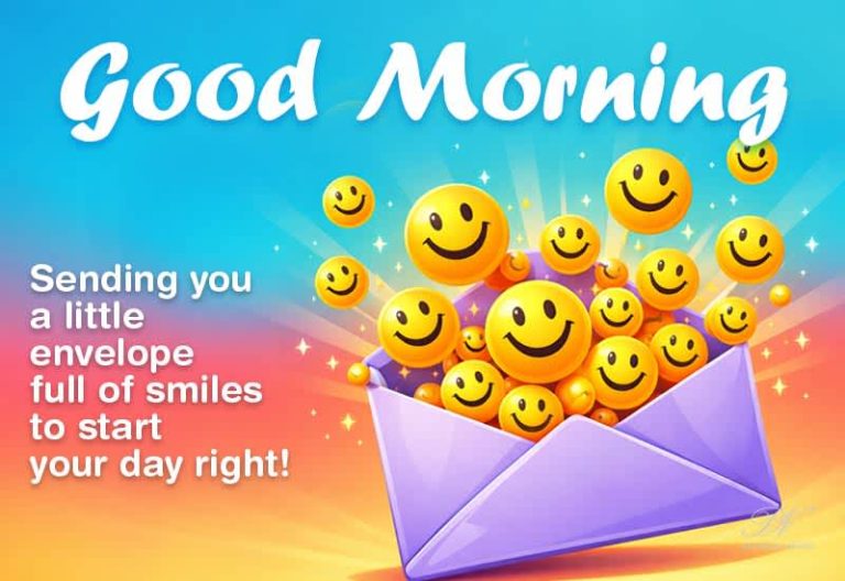 Good Morning Wishes – Sending You an Envelope Full of Smiles