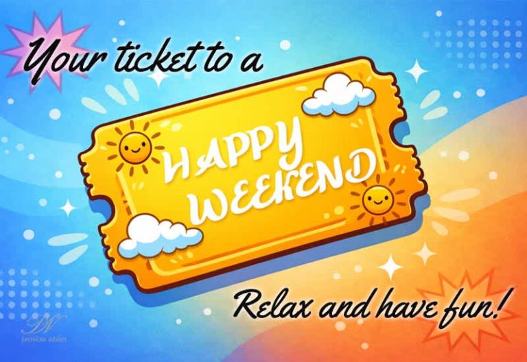 Happy Weekend Wishes – Time to Relax and Have Fun