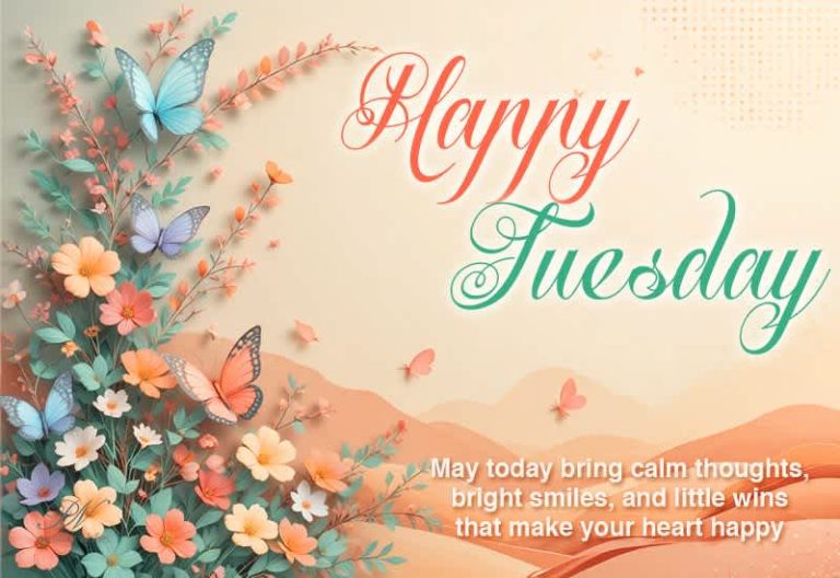 Happy Tuesday – Wishes for Calm Thoughts & Bright Smiles