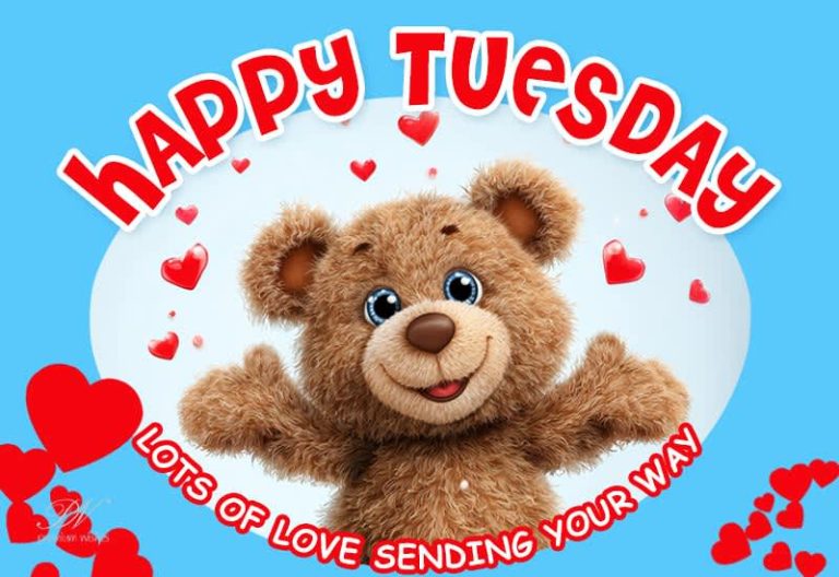 Happy Tuesday Wishes – Sending Lots of Love Your Way Happy Tuesday Wishes – Sending Lots of Love Your Way