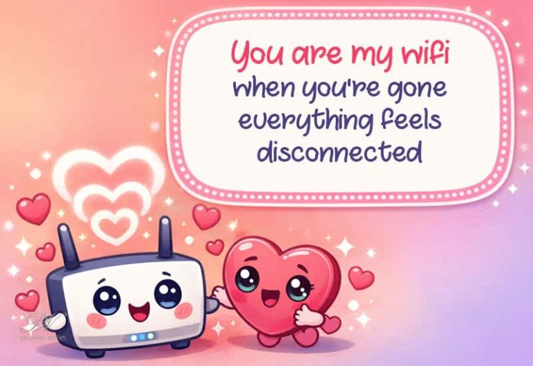 Funny Love Message – You Are My WiFi, I Feel Disconnected Without You