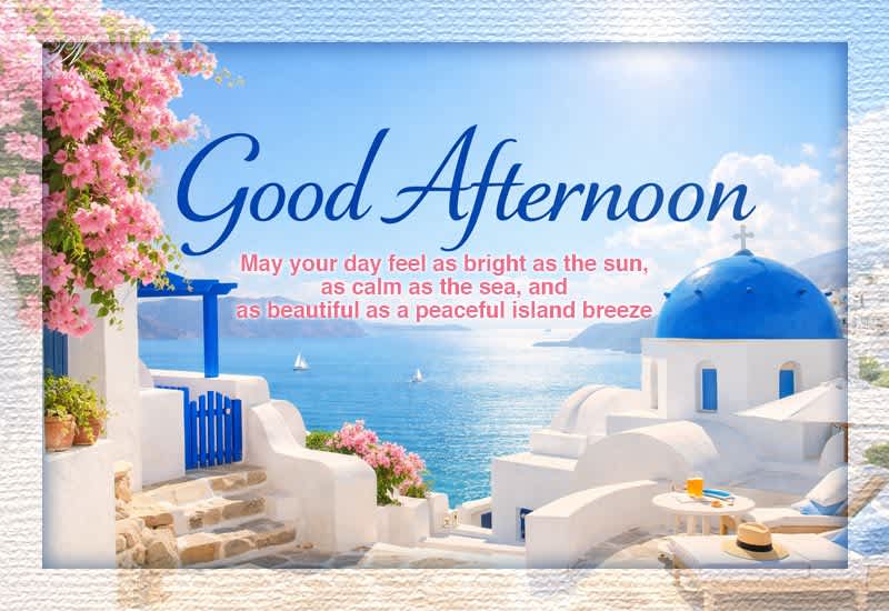 Good Afternoon – Bright Calm and Beautiful Day Greeting