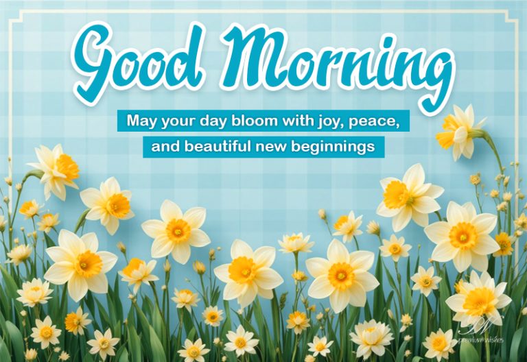 Good Morning Greeting with Daffodils, Joy and New Beginnings