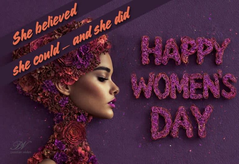 Happy Women’s Day – She Believed She Could, and She Did