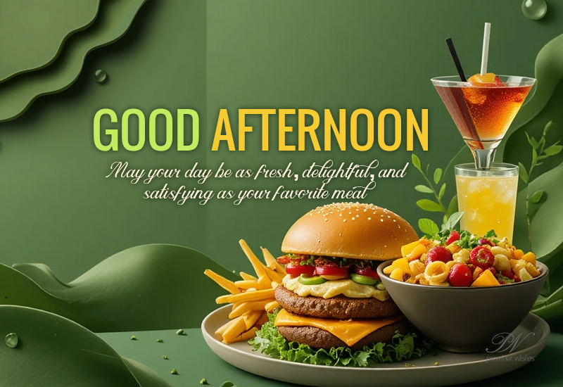 Good Afternoon Wishes with a Fresh and Delightful Meal Good Afternoon Wishes with a Fresh and Delightful Meal