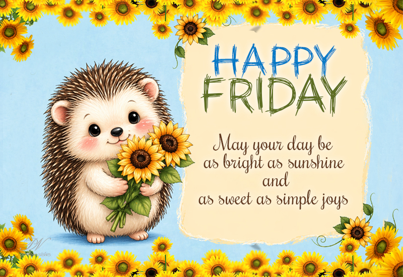 Happy Friday Sunflower Wishes – Cute Hedgehog Greeting