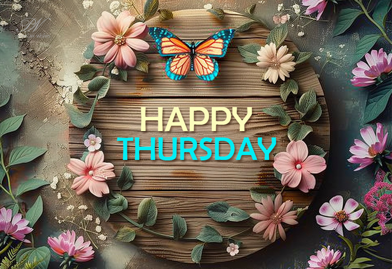 Happy Thursday Wishes with a Butterfly and Floral Wooden Charm