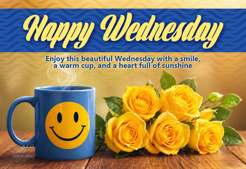 Happy Wednesday Smile Coffee Wishes – Midweek Positivity