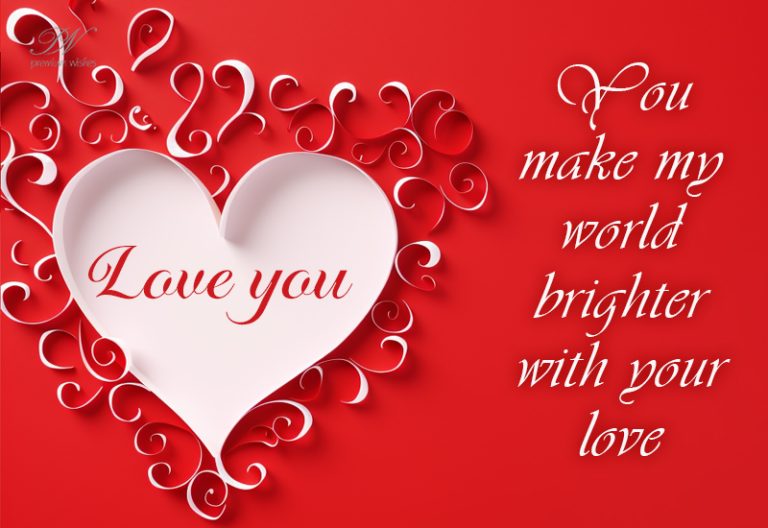 You Make My World Brighter with Your Love – Romantic Greeting