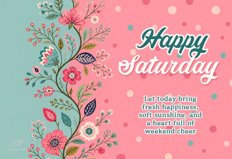 Happy Saturday Floral Wishes – Weekend Cheer Greeting Happy Saturday Floral Wishes – Weekend Cheer Greeting