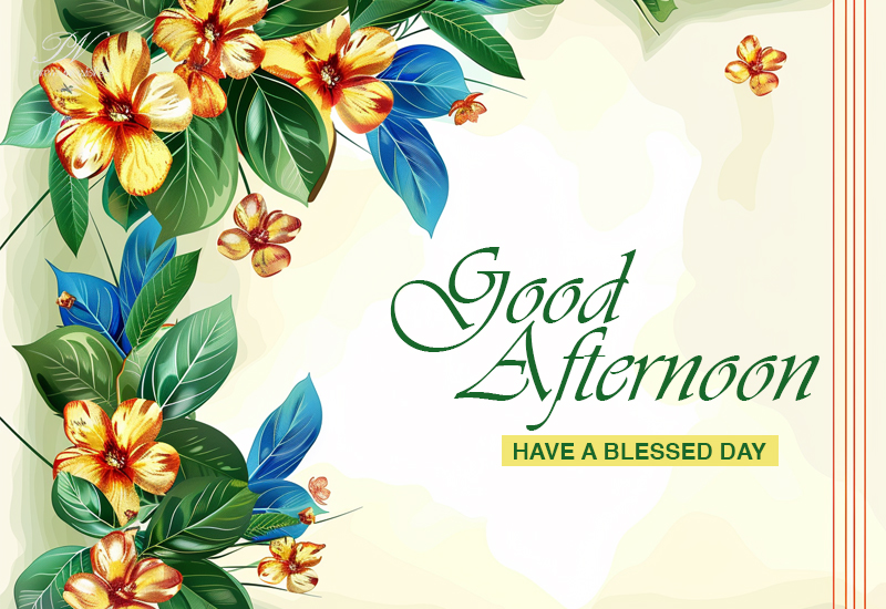 Good Afternoon – Have a Blessed Day Floral Greeting
