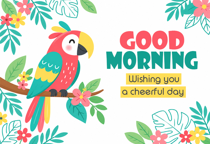 Good Morning – Wishing You a Cheerful Day