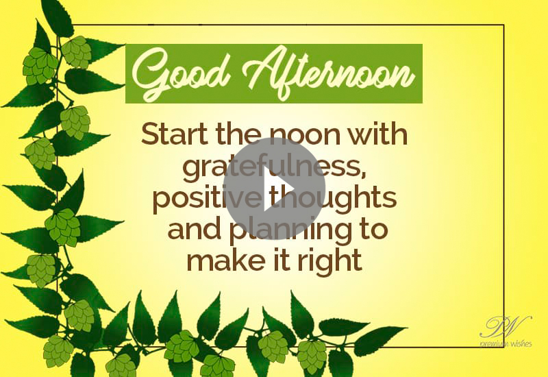 Good Afternoon Wishes – Positive Thoughts & Afternoon Greetings Good Afternoon Wishes – Positive Thoughts & Afternoon Greetings