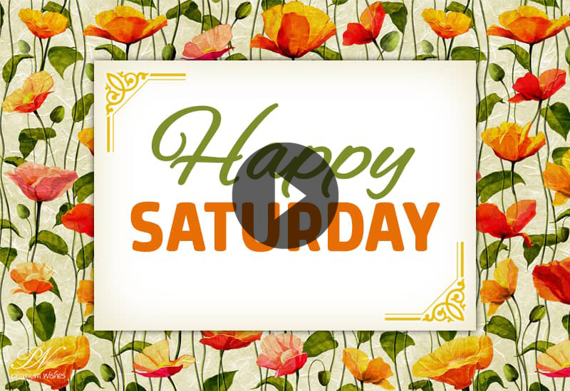 Happy Saturday Wishes & Weekend Greetings Happy Saturday Wishes & Weekend Greetings