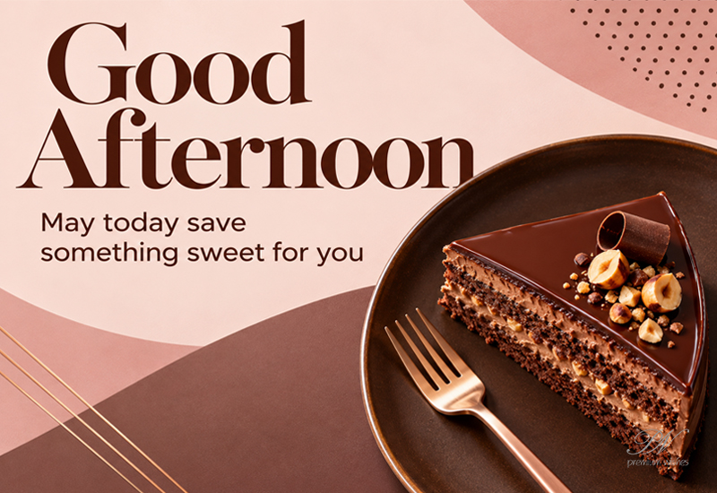 Good Afternoon Wishes – May Today Save Something Sweet for You